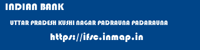 INDIAN BANK  UTTAR PRADESH KUSHI NAGAR PADRAUNA PADARAUNA  ifsc code